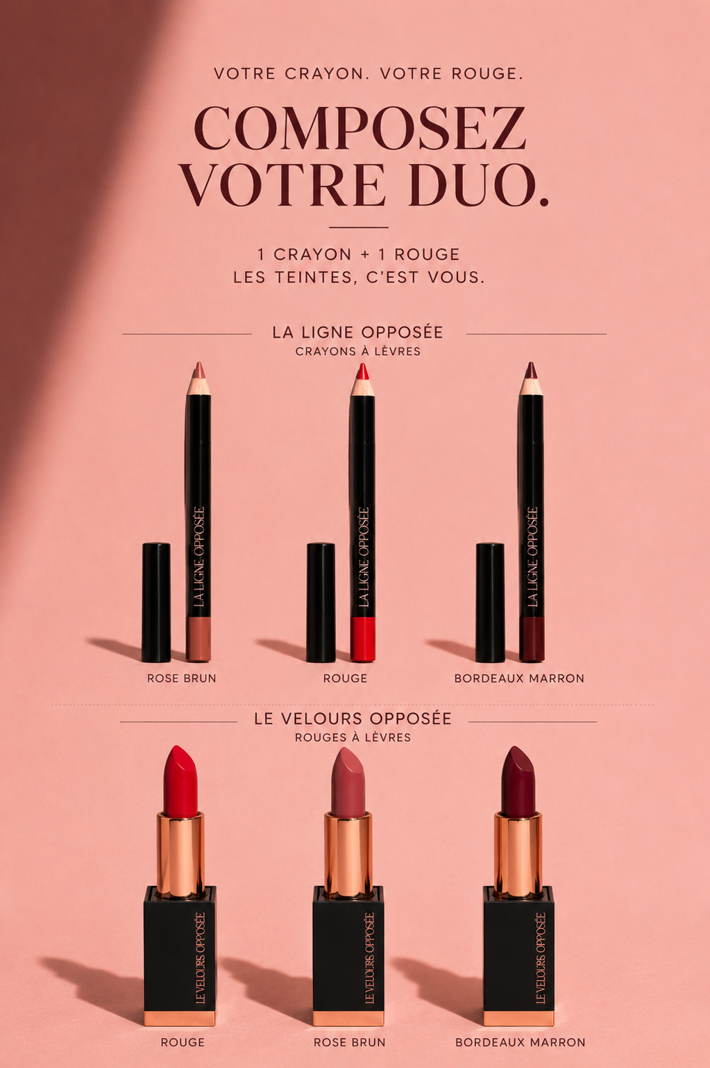 Trois teintes de crayons La Ligne Opposée et trois teintes de rouges à lèvres Le Velours Opposée à associer librement