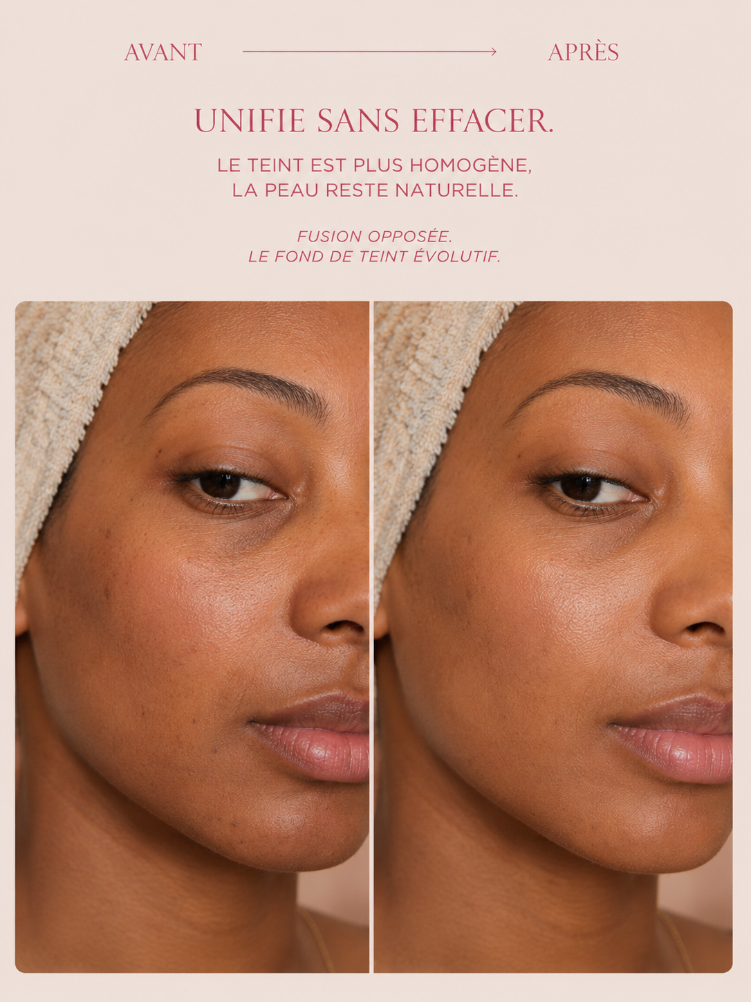 Avant et après application de Fusion Opposée sur peau foncée, montrant un teint unifié et un fini naturel.