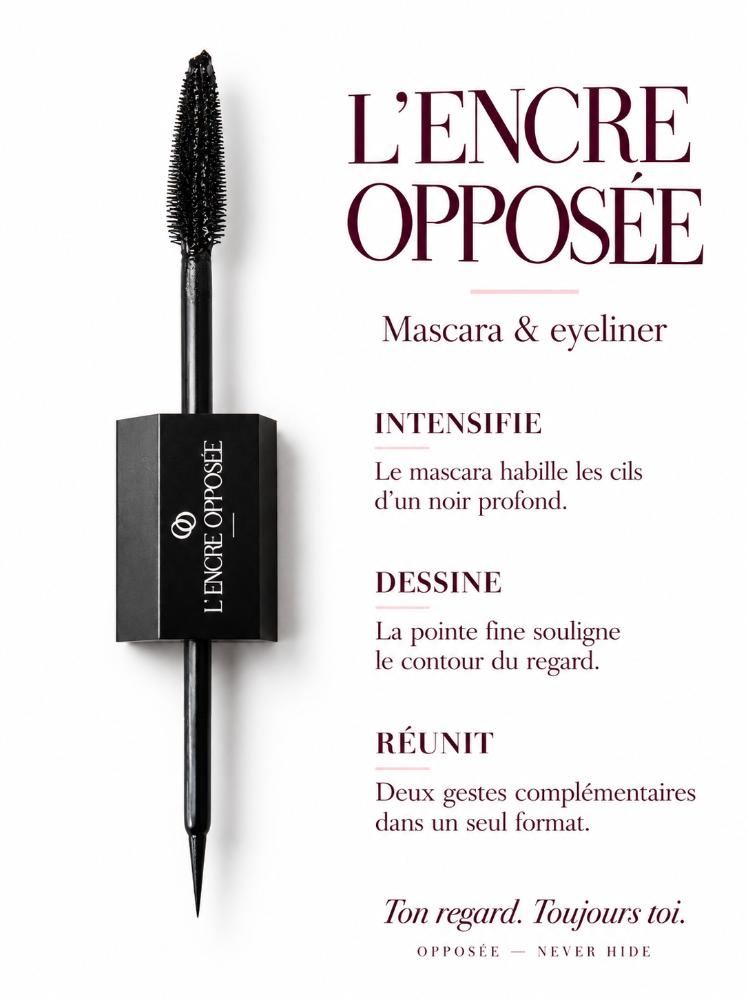 Double applicateur L’Encre Opposée accompagné d’une trace de mascara noir et d’un trait fin d’eyeliner.