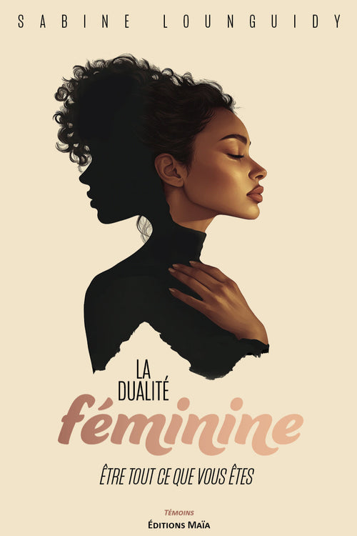 Dualité féminine – Être tout ce que vous êtes